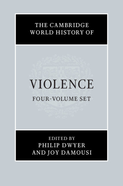 The Cambridge World History of Violence 4 Volume Hardback Set: Volume