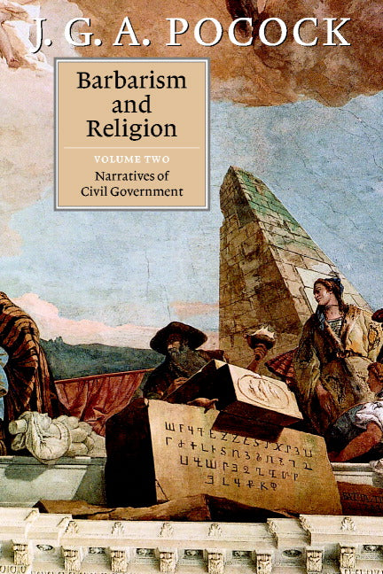 Barbarism and Religion Volume 2: Narratives of Civil Government