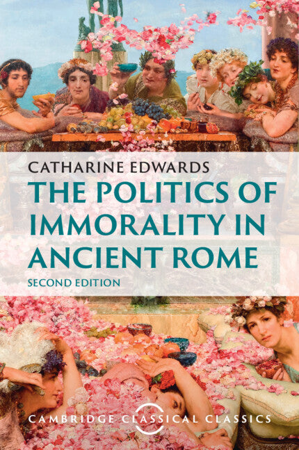 The Politics of Immorality in Ancient Rome