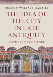 The Idea of the City in Late Antiquity