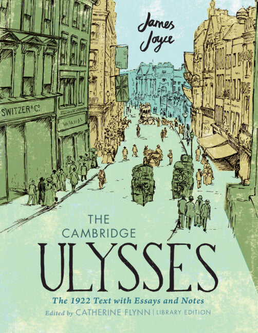 The Cambridge Ulysses: The 1922 Text with Essays and Notes