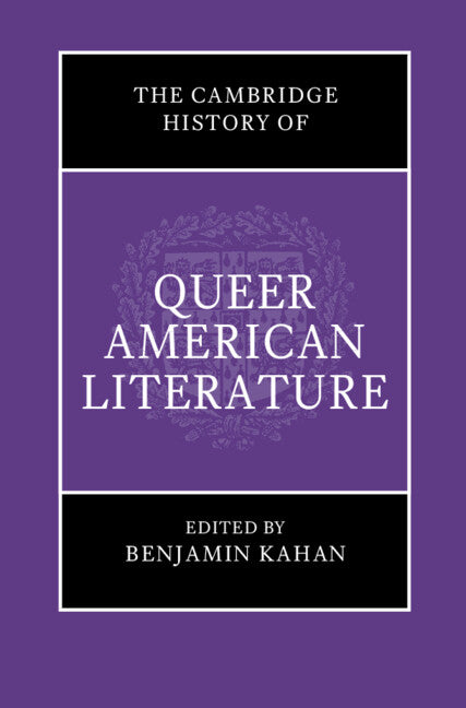 The Cambridge History of Queer American Literature