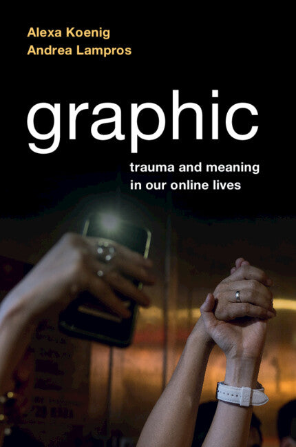 Graphic: Trauma and Meaning in Our Online Lives