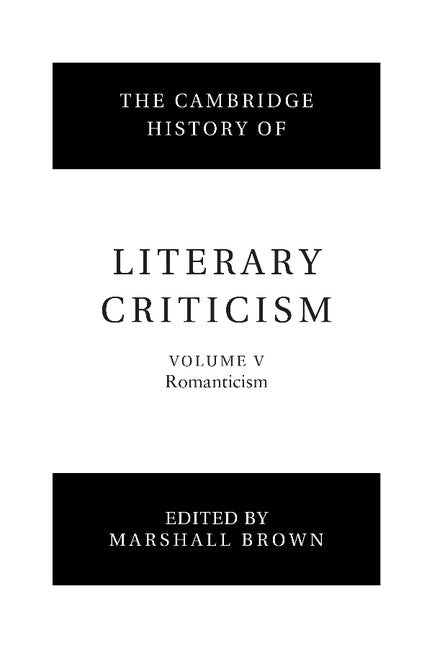 The Cambridge History of Literary Criticism Volume 5