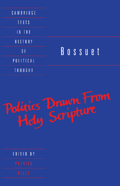 Bossuet: Politics Drawn from the Very Words of Holy Scripture