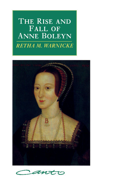 The Rise and Fall of Anne Boleyn