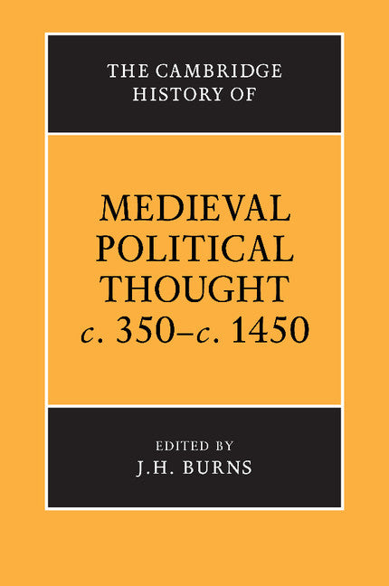 The Cambridge History of Medieval Political Thought c.350–c.1450