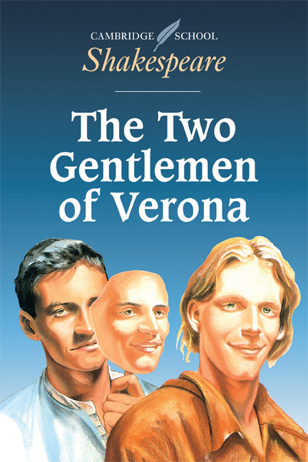 The Two Gentlemen of Verona: Cambridge School Shakespeare