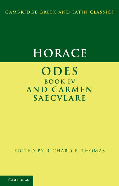 Horace:  Odes  IV and  Carmen Saeculare