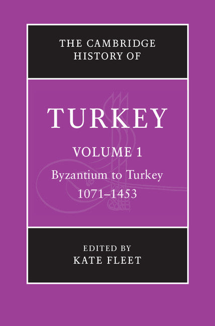 The Cambridge History of Turkey Volume 1