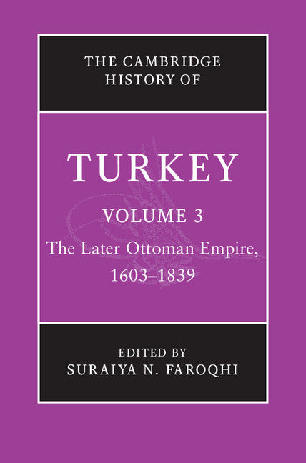 The Cambridge History of Turkey Volume 3