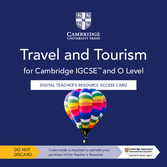 Cambridge IGCSE™ and O Level Travel and Tourism Digital Teacher's Resource Access Card