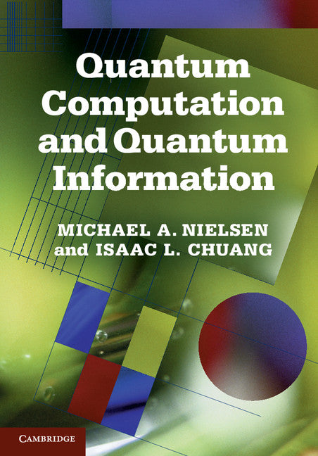 Quantum Computation and Quantum Information  10th Anniversary Edition