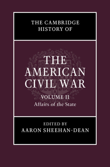 The Cambridge History of the American Civil War Volume 2