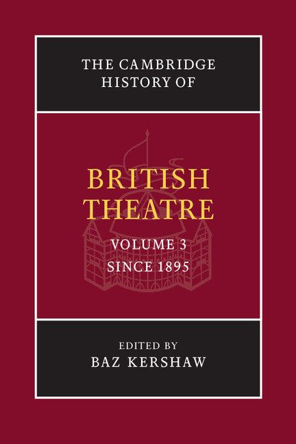 The Cambridge History of British Theatre Volume 3