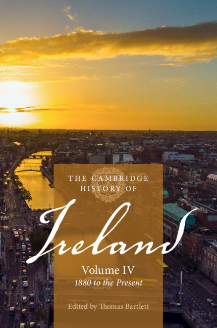 The Cambridge History of Ireland Volume 4