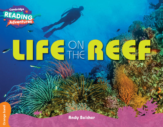 Cambridge Reading Adventures Life on the Reef Orange Band