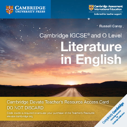 Cambridge IGCSE® and O Level Literature in English Cambridge Elevate Teacher’s Resource Access Card