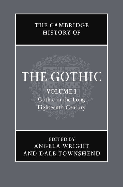 The Cambridge History of the Gothic Volume 1