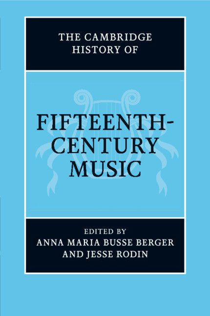 The Cambridge History of Fifteenth-Century Music