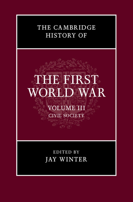 The Cambridge History of the First World War Volume 3