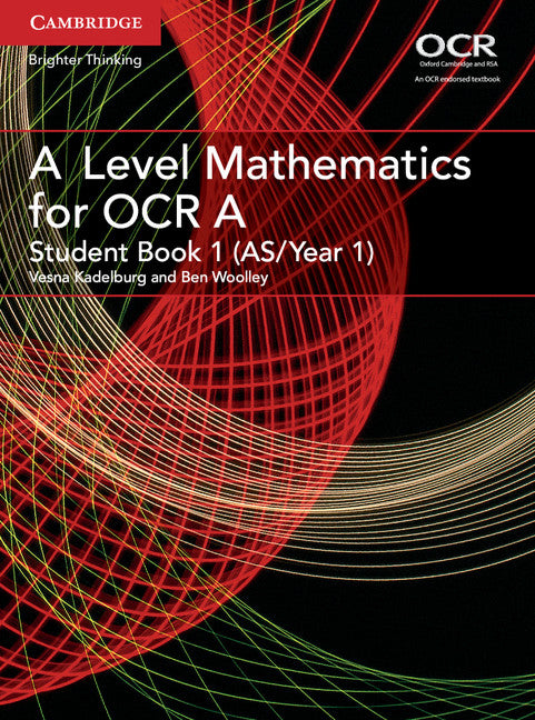 A Level Mathematics for OCR Student Book 1 (AS/Year 1)